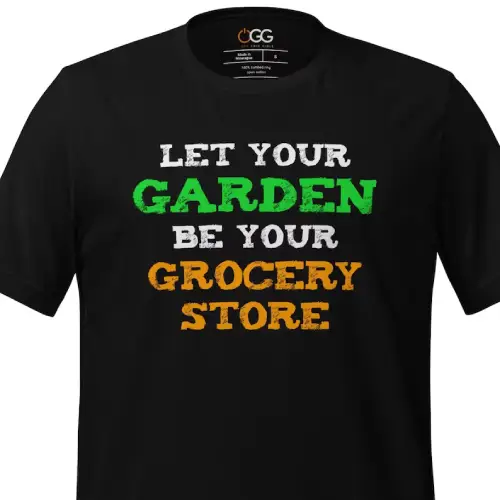 Let your garden be your grocery store T-shirt