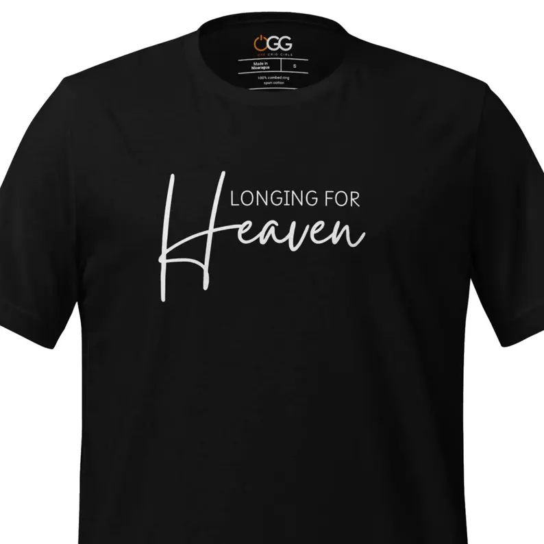 Longing for Heaven t-shirt