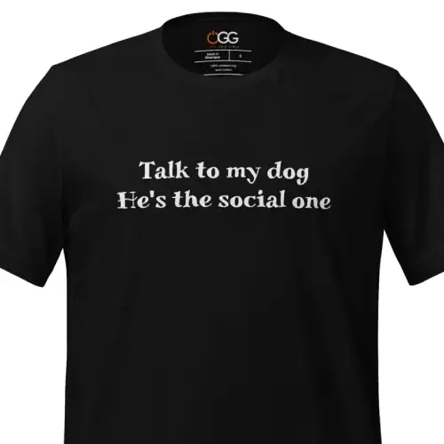 Talk To My Dog, He's the Social One t-shirt